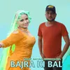 Bajra Ki Bal